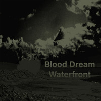 Blood Dream / - Waterfront