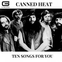 Canned Heat - Ten songs for you