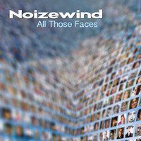 Noizewind - All Those Faces