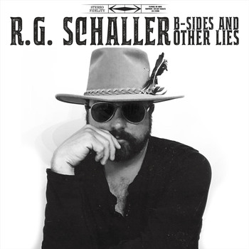 R.G. Schaller - B-Sides and Other Lies
