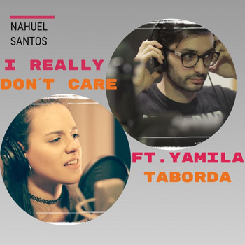 Nahuel Santos - I Really Don`t Care (feat. Yamila Taborda)