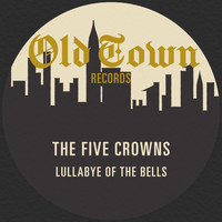 The Five Crowns - Lullabye of the Bells: The Old Town EP