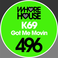 K69 - Got Me Movin