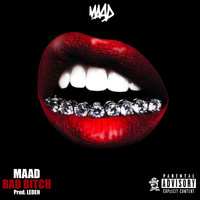 Maad - BAD BITCH (Explicit)