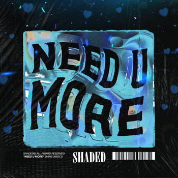 Shaded - need u more