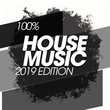 Various Artists - 100% House Music 2019 Edition