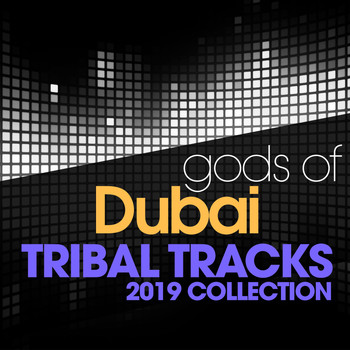 Various Artists - Gods Of Dubai Tribal Trax 2019 Collection