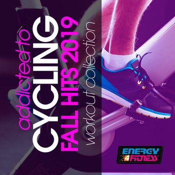 Various Artists - Addicted To Cycling Fall Hits 2019 Workout Compilation