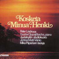 Peter Lindroos, Jyväskylän studiokuoro & Matti Vainio - Kosketa minua, Henki - Mika Piiparisen lauluja