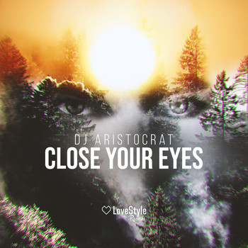 Dj Aristocrat - Close Your Eyes