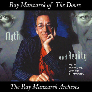 Ray Manzarek - Myth and Reality: The Spoken Word History