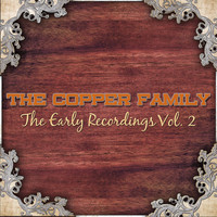 The Copper Family - The Early Recordings, Vol. 2