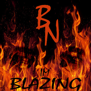 BN - I'm Blazing (Explicit)