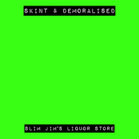 Skint & Demoralised - Slim Jim's Liquor Store