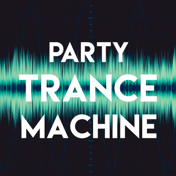 Various Artists - Party Trance Machine