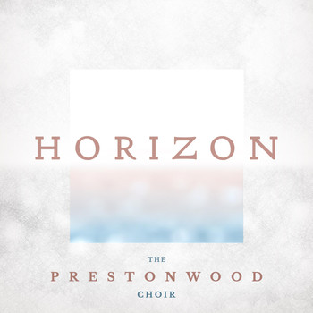 The Prestonwood Choir - Horizon