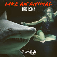 Eric Remy - Like an Animal