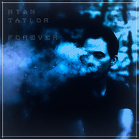 Ryan Taylor - Forever
