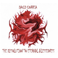David Correa - The Dissolution to Eternal Blessedness