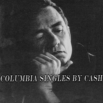 Johnny Cash - Columbia Singles by Cash