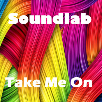 Soundlab / - Take Me On