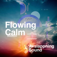 Avslappning Sound - Flowing Calm