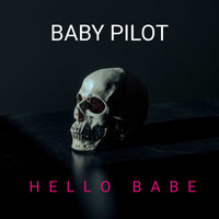 BABY PILOT / - Hello Babe