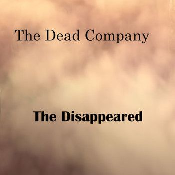 The Dead Company / - The Disappeared