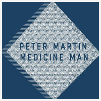Peter Martin - Medicine Man