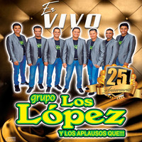 Grupo Los Lopez - 25 Aniversario "En Vivo"