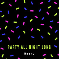 Rooky - Party All Night Long