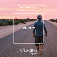 Andrey Exx & Nopopstar - Not over Yet
