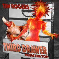 Tim Rogers - Third Drawer from the Top