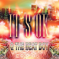 Q The Beat Boy - It's OK (Explicit)
