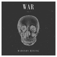 Madison Rising - War