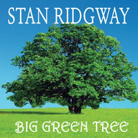 Stan Ridgway - Big Green Tree