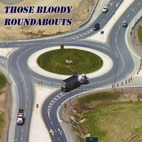 Ralph Martin - Those Bloody Roundabouts