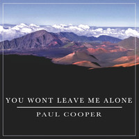 Paul Cooper - You Won't Leave Me Alone