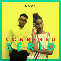 Kady - Conbersu Sério