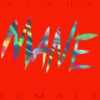 Mane - Alpha Female (Explicit)