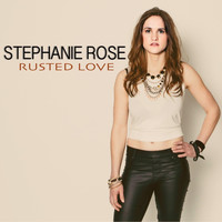 Stephanie Rose - Rusted Love