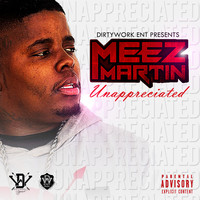 Meez Martin - Unappreciated (Explicit)
