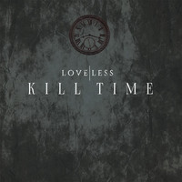 love|less - Kill Time