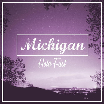 Michigan - Hold Fast