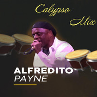 Alfredito Payne - Calypso Mix: Fire Down Below / Joann / Papacito / Emelda´s Concolón