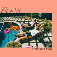 Pretty Sister and MarcLo - Poolside Vibe (Explicit)
