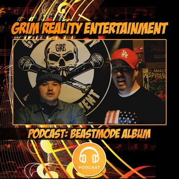 Grim Reality Entertainment - Podcast: Beastmode Album (feat. Jp Tha Hustler & Slyzwicked) (Explicit)