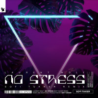 Laurent Wolf feat. Eric Carter - No Stress (Sofi Tukker Remix)