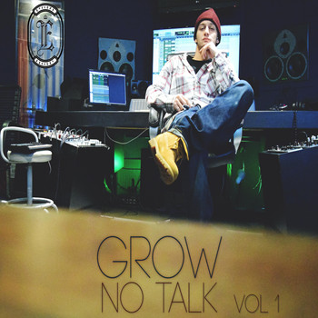Grow - No Talk, Vol. 1