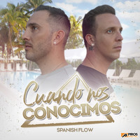 Spanish Flow - Cuando Nos Conocimos